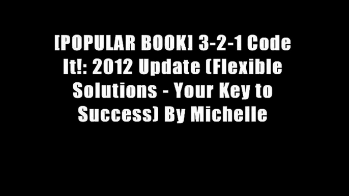 [POPULAR BOOK] 3-2-1 Code It!: 2012 Update (Flexible Solutions - Your Key to Success) By Michelle