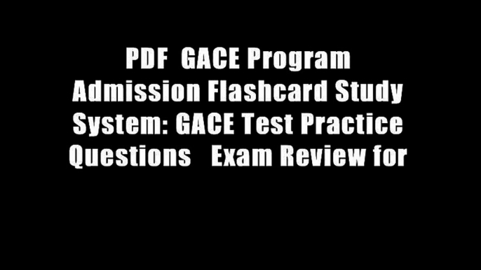 PDF  GACE Program Admission Flashcard Study System: GACE Test Practice Questions   Exam Review for