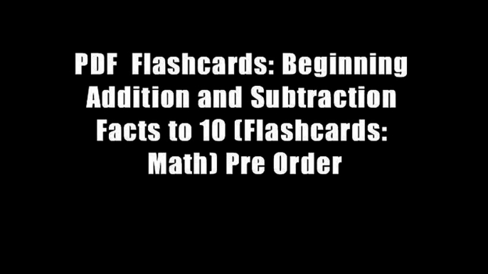 PDF  Flashcards: Beginning Addition and Subtraction Facts to 10 (Flashcards: Math) Pre Order