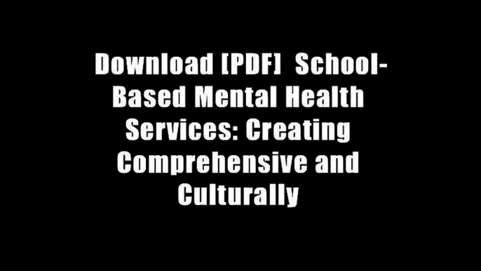 Download [PDF]  School-Based Mental Health Services: Creating Comprehensive and Culturally