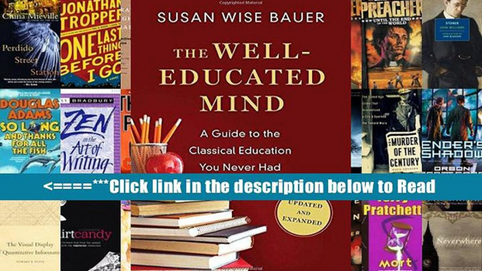 The Well-Educated Mind: A Guide to the Classical Education You Never Had (Updated and Expanded)