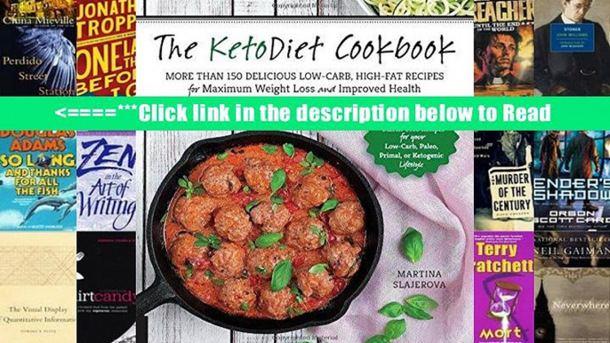 The KetoDiet Cookbook: More Than 150 Delicious Low-Carb, High-Fat Recipes for Maximum Weight Loss