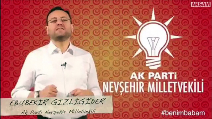 Benim Babam Milletin Ta kendisidir Ak Parti