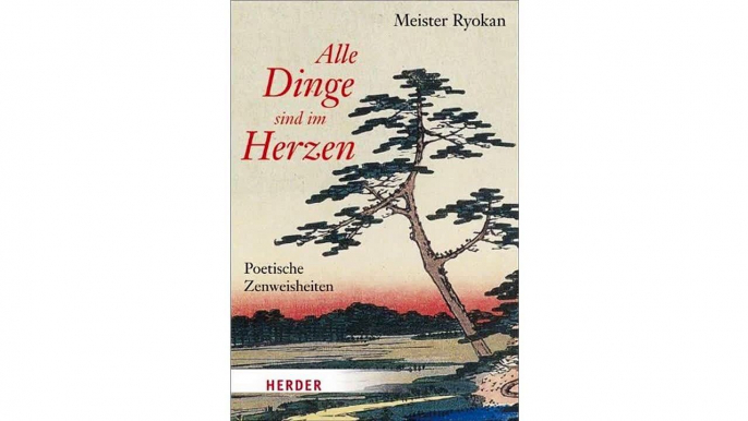 [Download ebook] Alle Dinge sind im Herzen: Poetische Zenweisheiten (HERDER spektrum)