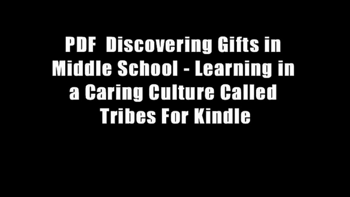 PDF  Discovering Gifts in Middle School - Learning in a Caring Culture Called Tribes For Kindle