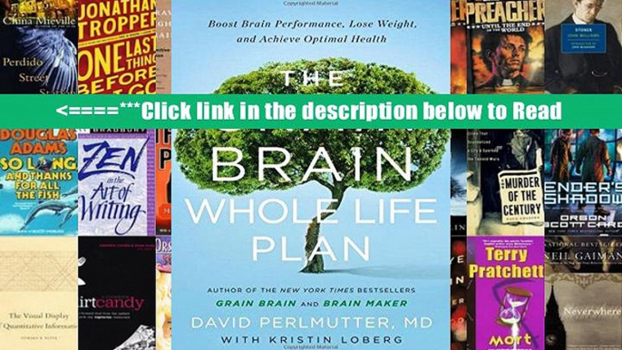 The Grain Brain Whole Life Plan: Boost Brain Performance, Lose Weight, and Achieve Optimal Health