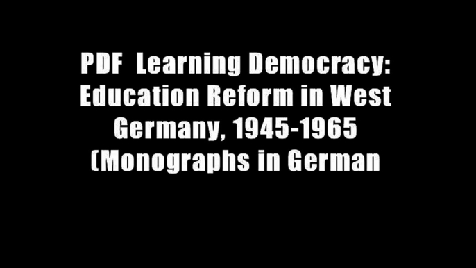 PDF  Learning Democracy: Education Reform in West Germany, 1945-1965 (Monographs in German