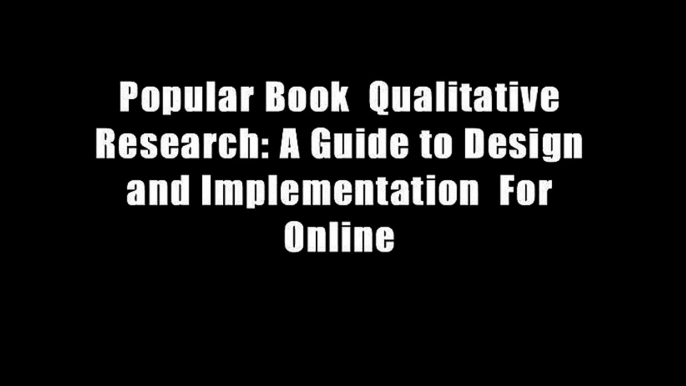 Popular Book  Qualitative Research: A Guide to Design and Implementation  For Online