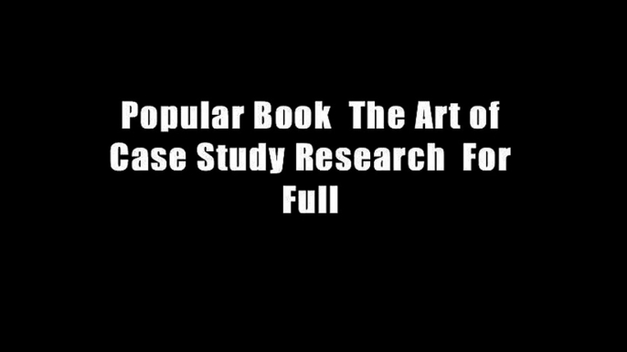 Popular Book  The Art of Case Study Research  For Full