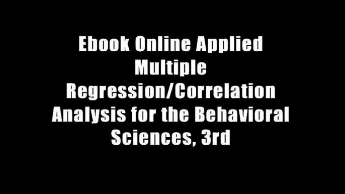 Ebook Online Applied Multiple Regression/Correlation Analysis for the Behavioral Sciences, 3rd