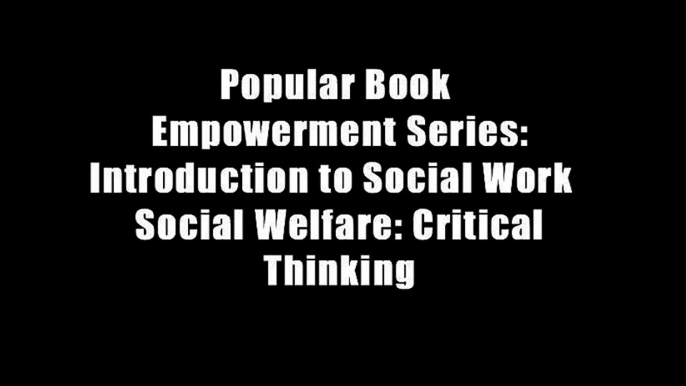 Popular Book  Empowerment Series: Introduction to Social Work   Social Welfare: Critical Thinking