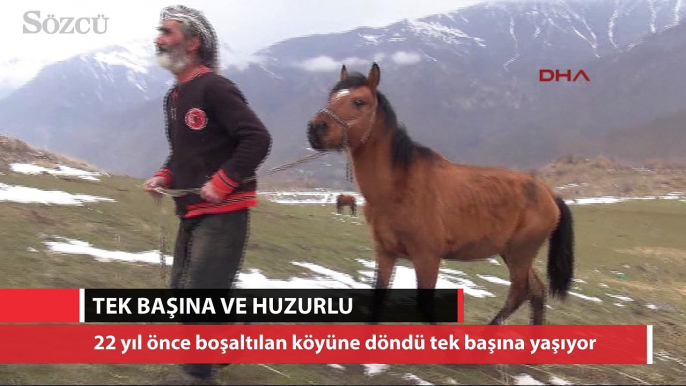 Boşaltılan köyüne döndü; Tek başına ve huzurlu