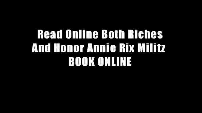 Read Online Both Riches And Honor Annie Rix Militz  BOOK ONLINE