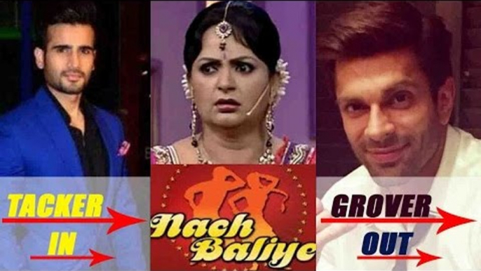 Nach Baliye 8: Karan Tacker to HOST with Upasana Singh, Karan Grover is OUT; here's why | FilmiBeat