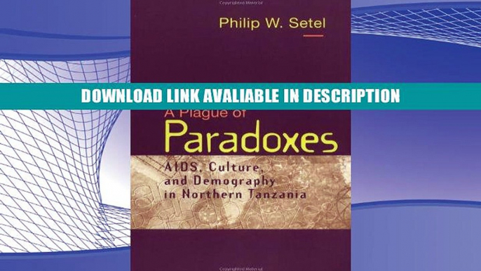 eBook Free A Plague of Paradoxes: AIDS, Culture, and Demography in Northern Tanzania (Worlds of