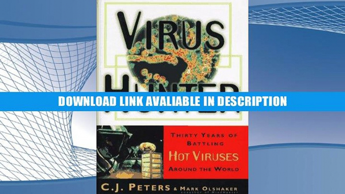 PDF [FREE] Download Virus Hunter: Thirty Years of Battling Hot Viruses Around the World Free PDF