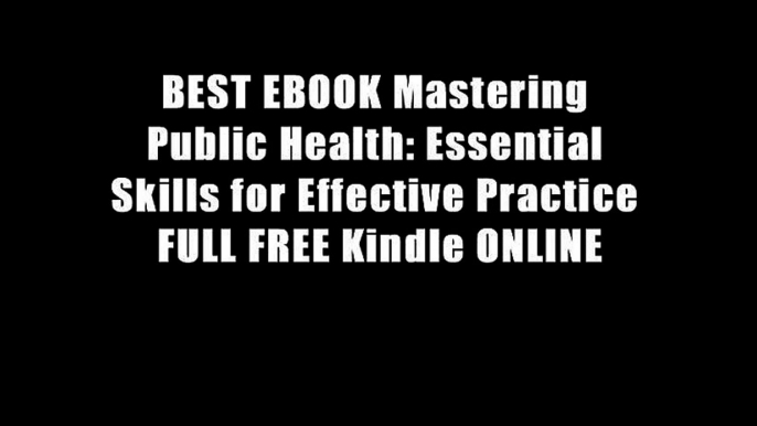 BEST EBOOK Mastering Public Health: Essential Skills for Effective Practice FULL FREE Kindle ONLINE