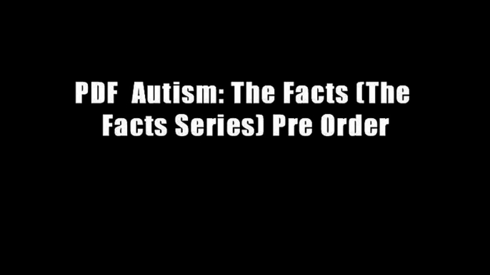 PDF  Autism: The Facts (The Facts Series) Pre Order