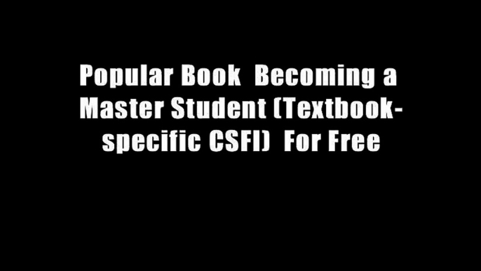 Popular Book  Becoming a Master Student (Textbook-specific CSFI)  For Free