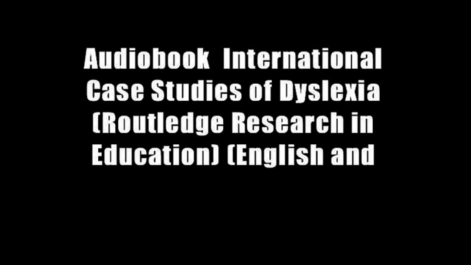 Audiobook  International Case Studies of Dyslexia (Routledge Research in Education) (English and