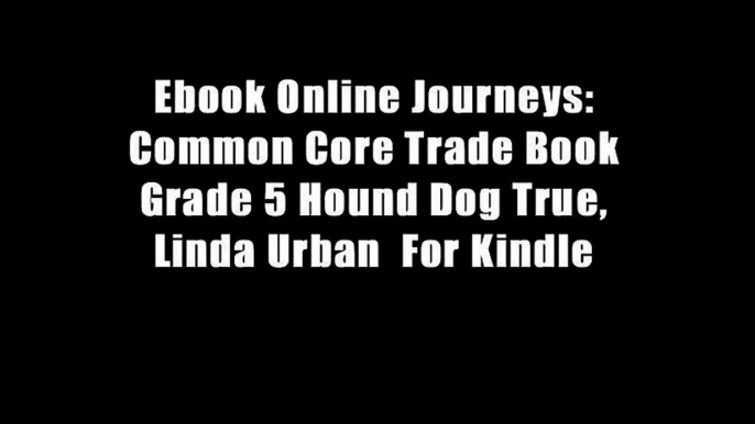 Ebook Online Journeys: Common Core Trade Book Grade 5 Hound Dog True, Linda Urban  For Kindle