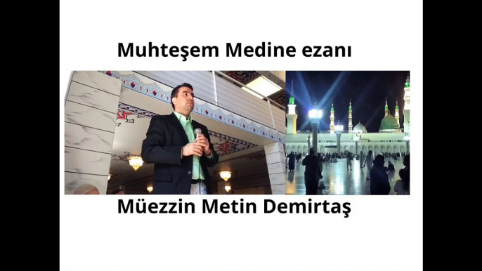 Metin Demirtas. Medine ezani. Aglatan ezan. Adhan Madinah. Azan Masjid Al Nabawi. Mescidi Nebevi. Azan Madina audio. Madina azan audio. Audio azan in Madina free download. Azan Madina mp3. Azan Madina Munawara. Azan Madinah mp3. Sheikh Essam Bukhari.