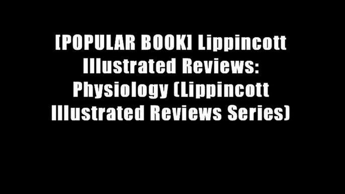 [POPULAR BOOK] Lippincott Illustrated Reviews: Physiology (Lippincott Illustrated Reviews Series)