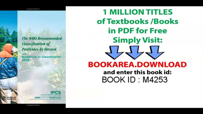 The WHO Recommended Classification of Pesticides by Hazard and Guidelines to Classification 2009