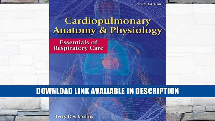 Free PDF Workbook for Des Jardins  Cardiopulmonary Anatomy   Physiology, 6th By Terry Des Jardins