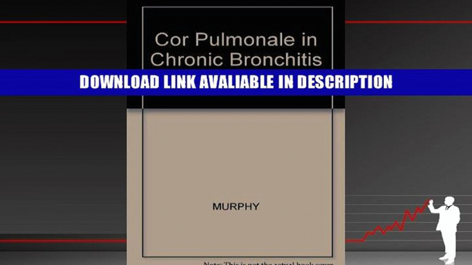 Free PDF Cor Pulmonale in Chronic Bronchitis and Emphysema By M. L. Murphy