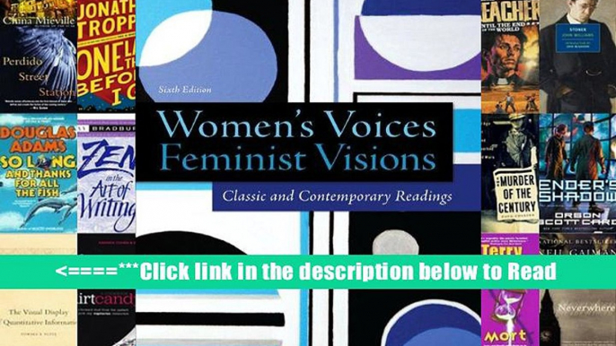 Read Women s Voices, Feminist Visions: Classic and Contemporary Readings Popular Online