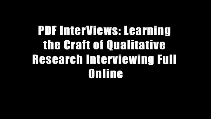 PDF InterViews: Learning the Craft of Qualitative Research Interviewing Full Online