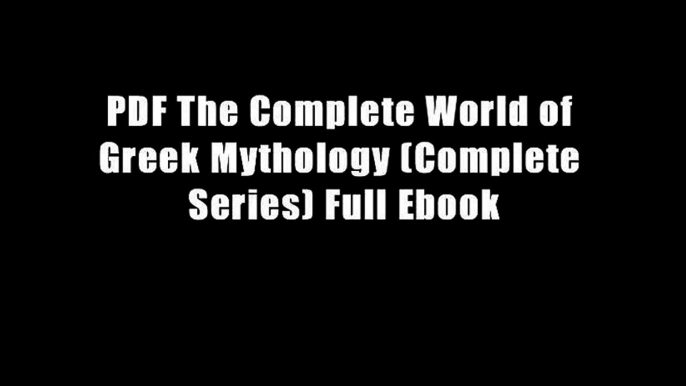 PDF The Complete World of Greek Mythology (Complete Series) Full Ebook