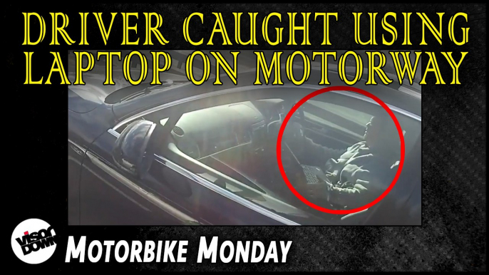 Driver caught using laptop on motorway | Motorbike Monday