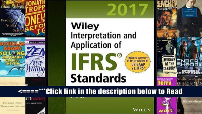 Read Wiley IFRS 2017: Interpretation and Application of Ifrs Standards (Wiley Regulatory