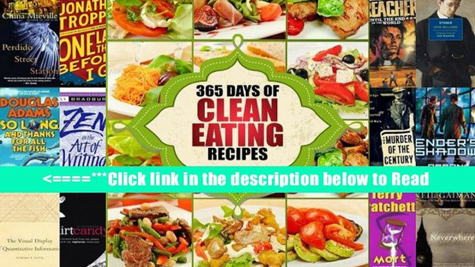 Clean Eating: 365 Days of Clean Eating Recipes (Clean Eating, Clean Eating Cookbook, Clean Eating