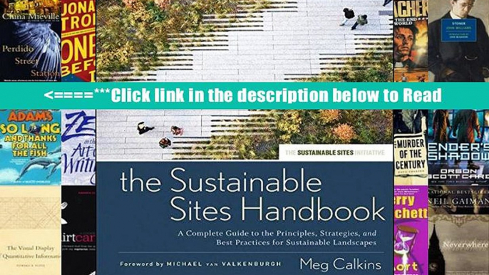 Read The Sustainable Sites Handbook: A Complete Guide to the Principles, Strategies, and Best