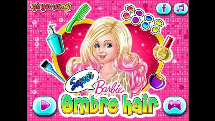 Super Barbie Ombre Hair - Barbie Hair Salon Games for Girls