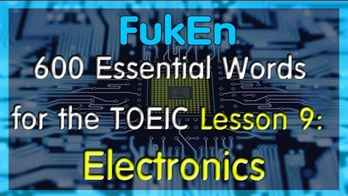 600 Essential Words for the TOEIC with picture for the TOEIC | Lesson 9 | Electronics