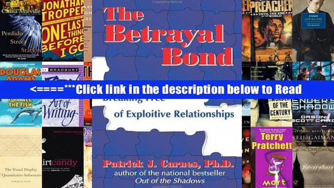 Download The Betrayal Bond: Breaking Free of Exploitive Relationships PDF Full Online