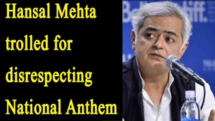 Hansal Mehta's disrespecting National Anthem, gets trolled | Oneindia News