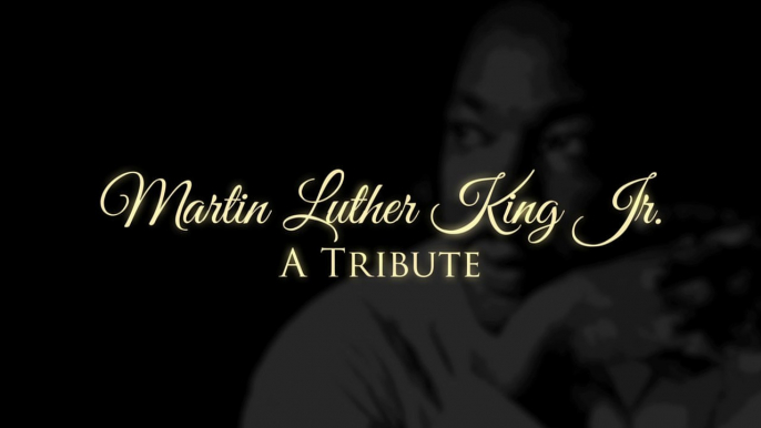 Martin Luther King Jr. -  A Tribute