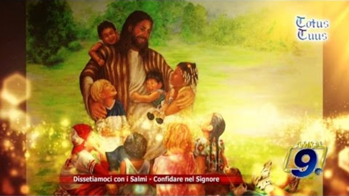 Totus Tuus | Dissetiamoci con i Salmi "Confidare nel Signore"