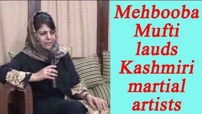 Mehbooba Mufti lauds Kashmiri martial artists in Jammu & Kashmir | Oneindia News