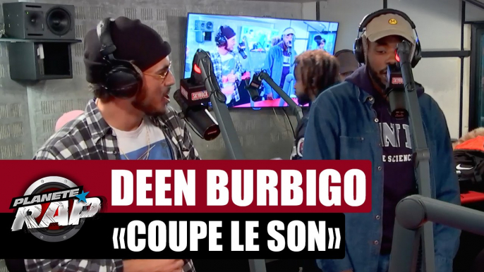 Deen Burbigo "Coupe le son" Feat Makala #PlanèteRap