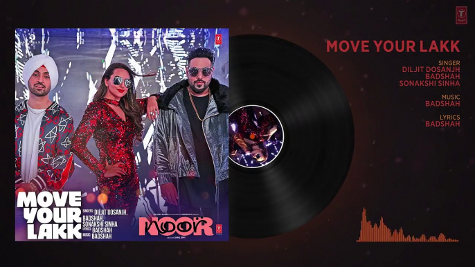 Move Your Lakk Full Audio Song Noor Sonakshi Sinha Diljit Dosanjh Badshah 720p Cinepax