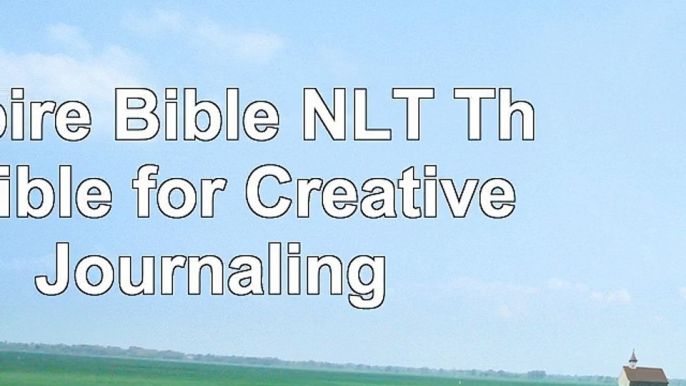 Inspire Bible NLT The Bible for Creative Journaling