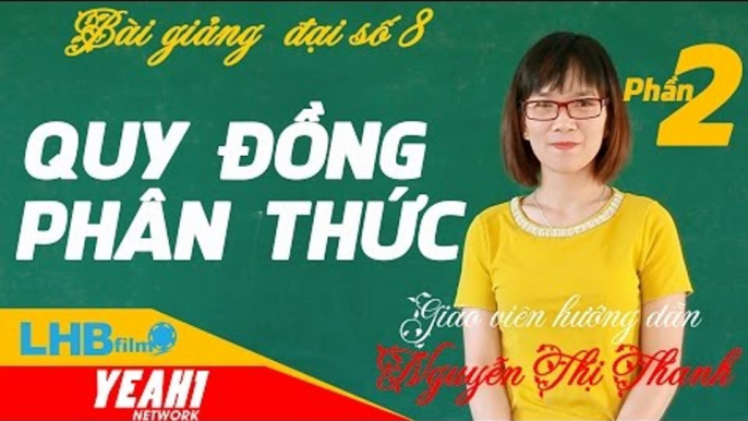 Giải bài tập toán 8 | quy đồng mẫu thức nhiều phân thức phần 2 - lhb online schools - online courses