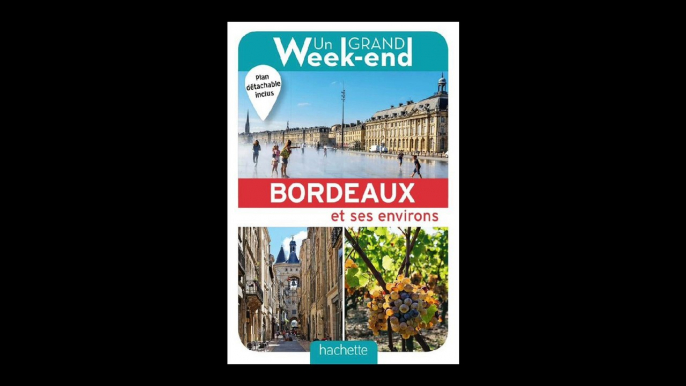 Anne Lataillade et Anne Quimbre - Un grand week-end à Bordeaux et ses environs