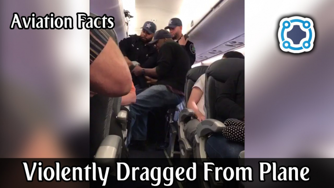 Doctor Violently Dragged From United 3411... What Happened? - Aviation Facts